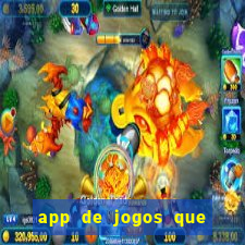 app de jogos que ganha dinheiro de verdade